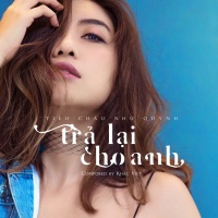 Trả Lại Cho Anh (Single) - Tiêu Châu Như Quỳnh