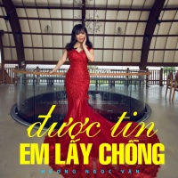 Được Tin Em Lấy Chồng - Hương Ngọc Vân