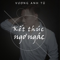 Kết Thúc Ngơ Ngác (Single) - Vương Anh Tú