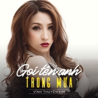 Gọi Tên Anh Trong Mưa (Single) - Vĩnh Thuyên Kim