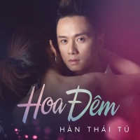Hoa Đêm (Single) - Hàn Thái Tú