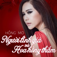 Người Lính Già Và Hoa Hồng Thắm (Single) - Hồng Mơ