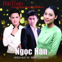 Bài Toán Chuyện Chúng Mình - Ngọc Hân