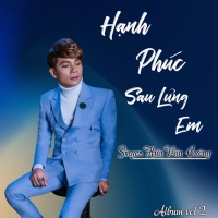 Hạnh Phúc Sau Lưng Em (Single) - Hứa Văn Cường