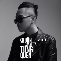 Khuôn Mặt Ta Từng Quen - V.O.X