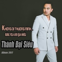 Không Ai Thương Mình - Thành Đại Siêu