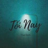 Tối Nay (Single) - Thái Đinh
