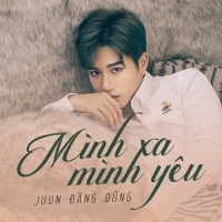 Mình Xa Mình Yêu (Single) - Juun Đăng Dũng