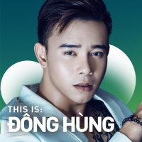 Những Bài Hát Hay Nhất Của Đông Hùng - Đông Hùng