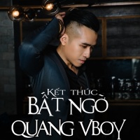 Kết Thúc Bất Ngờ (Single) - Quang Vboy
