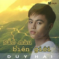 Sắc Màu Biên Giới (Single) - Trần Duy Hải