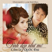 Tình Đẹp Như Mơ - Cẩm Ly