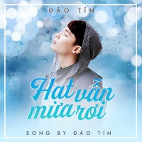 Hạt Mưa Vẫn Rơi (Single) - Đào Tín