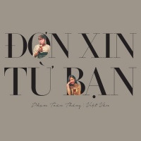 Đơn Xin Từ Bạn (Single) - Phạm Toàn Thắng, Việt Vân