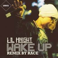 Wake Up (Remix By Race) - Lil Knight