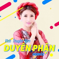 Duyên Phận Remix (Single) - Vĩnh Thuyên Kim