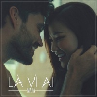 Là Vì Ai (Single) - Maya