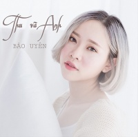 Thu và Anh (Single) - Bảo Uyên