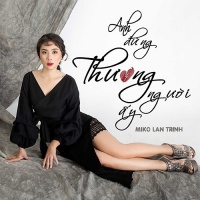 Anh Đừng Thương Người Ấy (Single) - Miko Lan Trinh