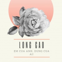 Em Của Anh Đừng Của Ai (Single) - Long Cao