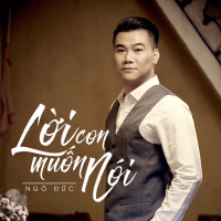 Lời Con Muốn Nói (Single) - Ngô Đức