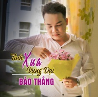Tình Xưa Vụng Dại (Single) - Bảo Thắng