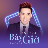 Làng Tôi Bây Giờ (Single) - Quang Hà