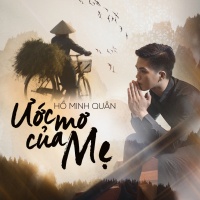 Ước Mơ Của Mẹ (Single) - Hồ Minh Quân