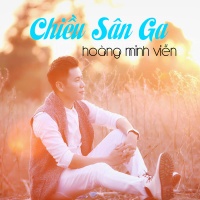 Chiều Sân Ga - Hoàng Minh Viễn