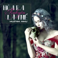 Hóa Ra Tình Yêu Là Thế (Single) - Huỳnh Như