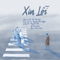 Xin Lỗi (Single) - Hồ Tiến Đạt, Phạm Hoài Nam, Nguyên Hà
