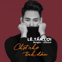Chợt Nhớ Tình Đầu (Single) - Lê Tấn Lợi