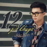 12 Giờ Khuya - Bảo Đinh