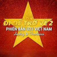 Đi Để Trở Về 2 (Phiên bản U23 Việt Nam) (Single) - AndieZ, Seachains