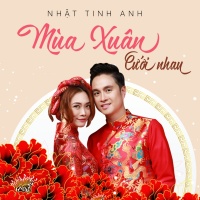 Mùa Xuân Cưới Nhau - Nhật Tinh Anh