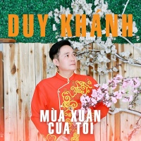 Mùa Xuân Của Tôi - Duy Khánh (Bolero)