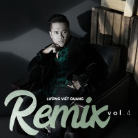 Lương Viết Quang Remix (Vol.4) - Lương Viết Quang