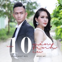 10 Năm Tình Cũ (Single) - Phạm Nhật Huy, Hồng Mơ
