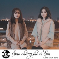 Sao Chẳng Thể Vì Em (Cover) (Single) - P.M Band