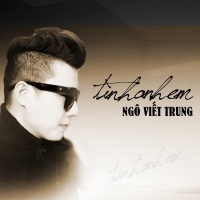 Tình Anh Em (Single) - Ngô Viết Trung