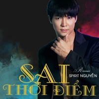 Sai Thời Điểm (Remix Single) - Spirit Nguyễn