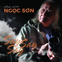 Say Say Say - Ngọc Sơn (Nhạc Sĩ)