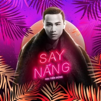 Say Nắng (Single) - Mai Tiến Dũng