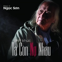 Ta Còn Nợ Nhau - Ngọc Sơn (Nhạc Sĩ)