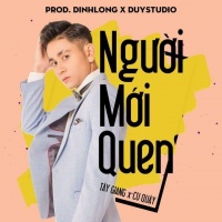 Người Mới Quen (Single) - Tây Giang, Cu Quậy