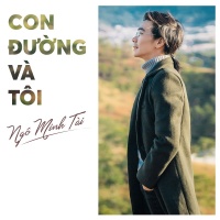 Con Đường Và Tôi - Ngô Minh Tài