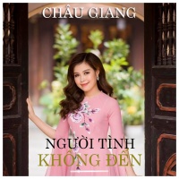 Người Tình Không Đến - Châu Giang