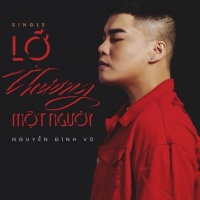 Lỡ Thương Một Người (Single) - Nguyễn Đình Vũ