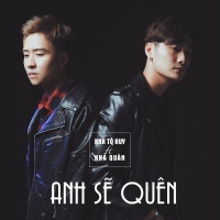 Anh Sẽ Quên (Single) - KnK Tô Huy, Khả Quân
