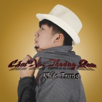 Cảm Xúc Thoáng Qua - Khắc Trung